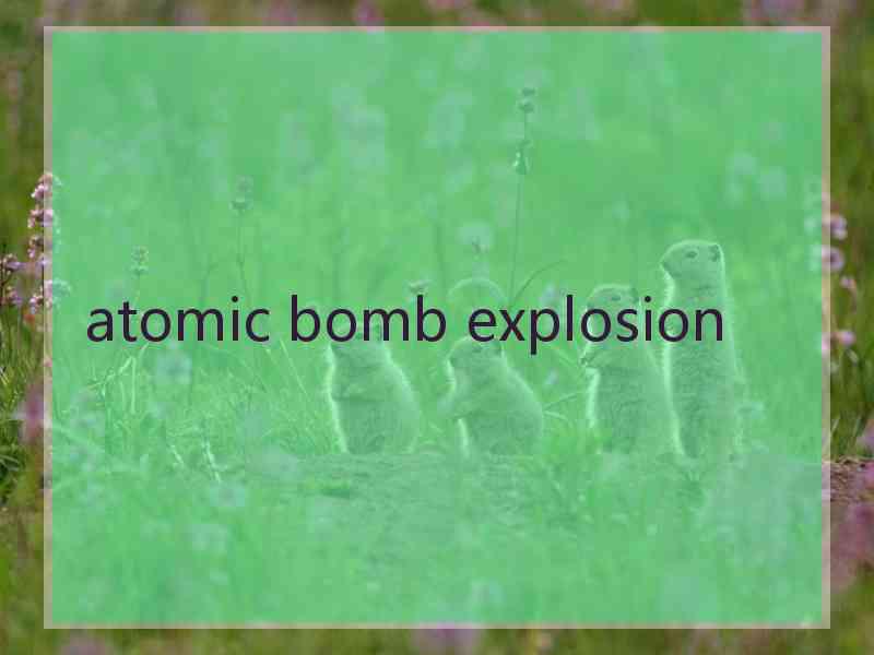 atomic bomb explosion