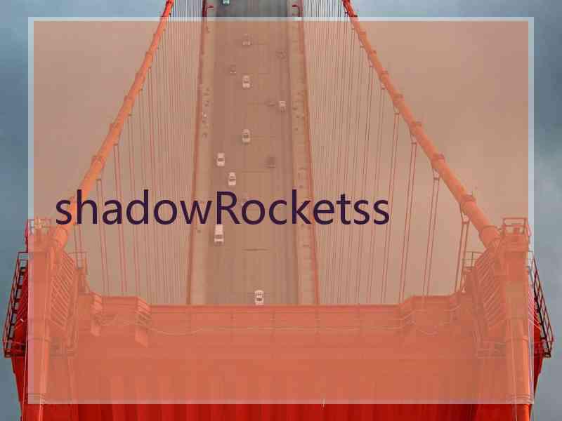 shadowRocketss